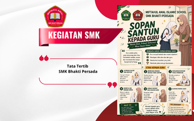 Membangun Generasi Unggul di SMK Bhakti Persada: Menjaga Adab, Fokus Berprestasi, dan Berakhlak Digital